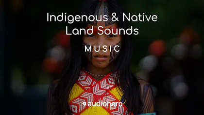 Indigenous & Native Land Sounds