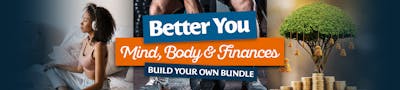 Better You - Mind, Body and Finances Build Your Own Bundle