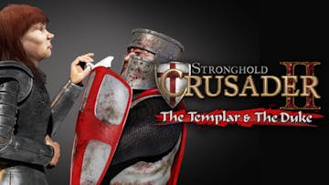 Stronghold Crusader 2: The Templar and The Duke DLC
