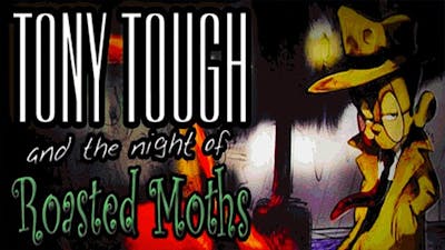 Tony Tough and the Night of Roasted Moths