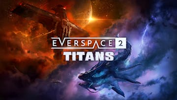 EVERSPACE™ 2 - Titans