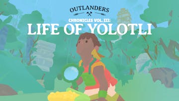 Outlanders - Life of Yolotli