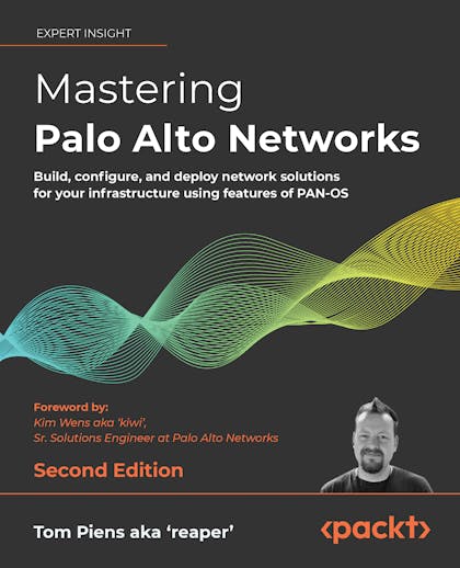 Mastering Palo Alto Networks - Second Edition