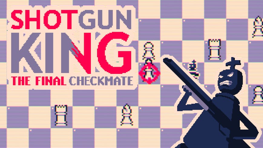 Shotgun King: The Final Checkmate