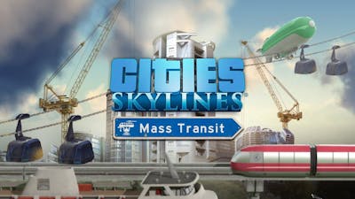 Cities: Skylines - Mass Transit DLC