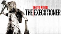 The Evil Within: The Executioner