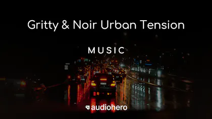 Gritty & Noir Urban Tension