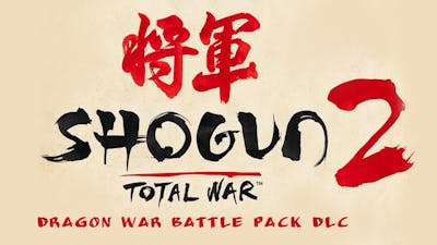 Total War: SHOGUN 2 - Dragon War Battle Pack DLC