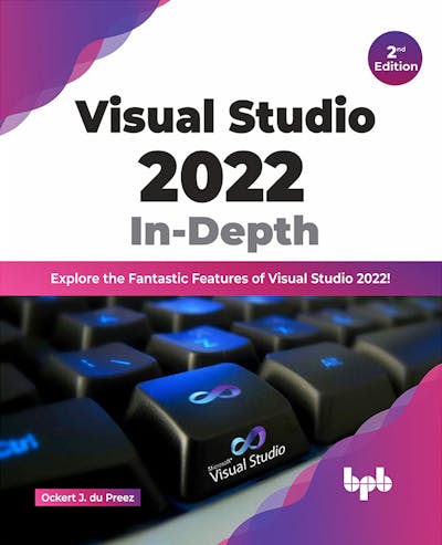 Visual Studio 2022 In-Depth - 2nd Edition