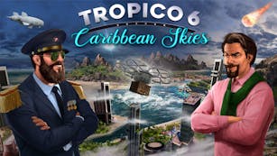 Product cover for Tropico 6 - Caribbean Skies - DLC