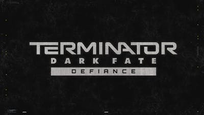 Terminator Dark Fate – Defiance