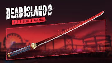 Dead Island 2 - Red's Demise Katana