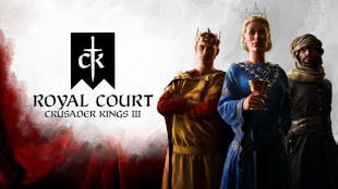 Crusader Kings III: Royal Court - DLC