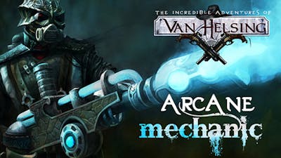 Van Helsing: Arcane Mechanic DLC