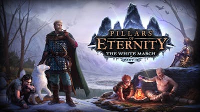 Pillars of Eternity - The White March Part II DLC