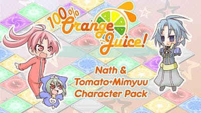 100% Orange Juice - Nath & Tomato+Mimyuu Character Pack - DLC