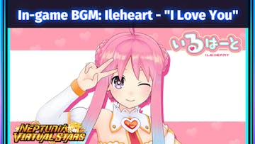 Neptunia Virtual Stars - In-game BGM: Ileheart - "I Love You"
