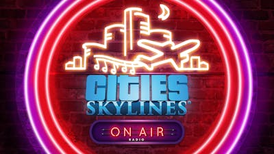 Cities: Skylines - On Air Radio - DLC