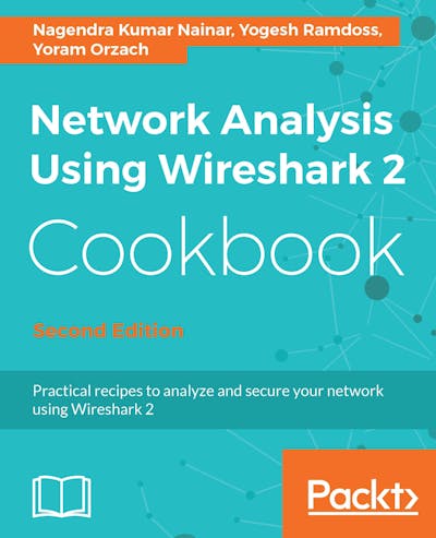 Network Analysis Using Wireshark 2 Cookbook - Second Edition