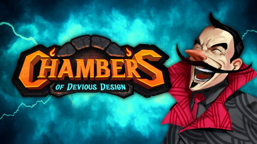 Chambers of Devious Design