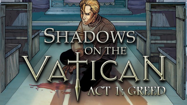Shadows on the Vatican Act I: Greed