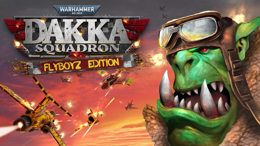 Warhammer 40,000: Dakka Squadron - Flyboyz Edition