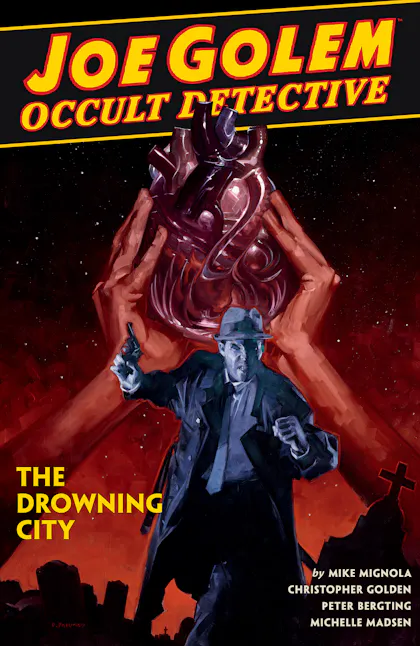Joe Golem: Occult Detective Vol 3--The Drowning City