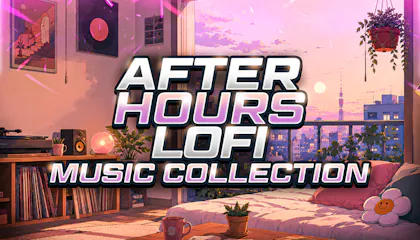 After Hours- LOFI Music Collection