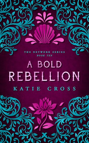 A Bold Rebellion | Book 10 The Network Series