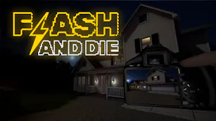 FLASH AND DIE