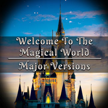 Welcome To The Magical World (Major Versions)