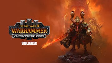 Total War: WARHAMMER III - Skulltaker – Omens of Destruction