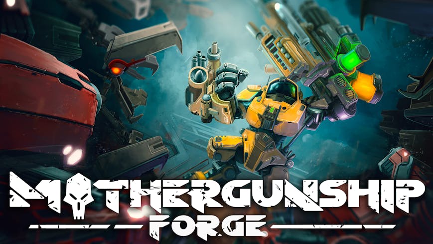 MOTHERGUNSHIP: FORGE