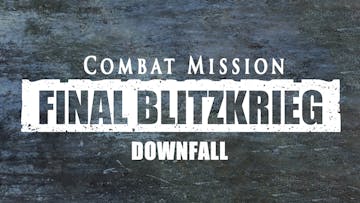 Combat Mission: Final Blitzkrieg - Downfall