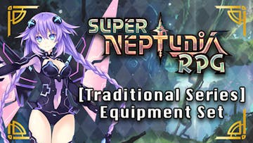Super Neptunia RPG - [Traditional Series] Equipment Set DLC