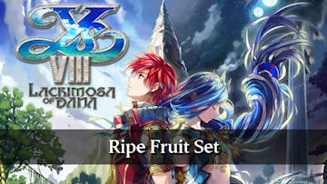 Ys VIII: Lacrimosa of DANA - Ripe Fruit Set DLC