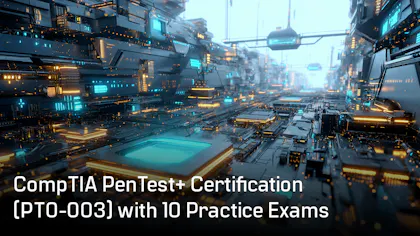 CompTIA PenTest+ Certification (PT0-003) with 10 Practice Exams