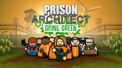 Prison Architect: Going Green