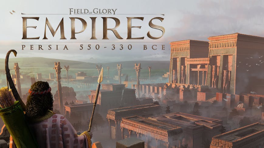 Field of Glory: Empires - Persia 550 - 330 BCE