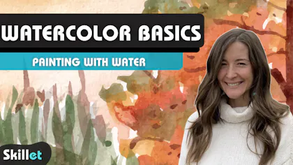 Watercolor Basics: Painting with Water