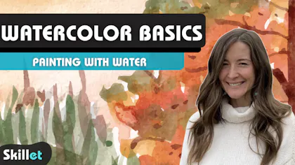 Watercolor Basics: Painting with Water
