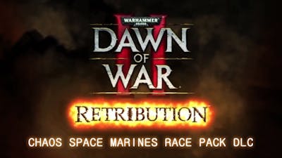 Warhammer 40,000: Dawn of War II - Retribution Chaos Space Marines Race Pack DLC