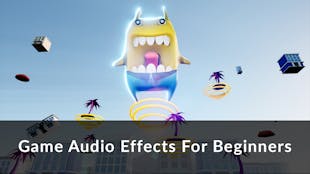 Game Audio Effects for Beginners