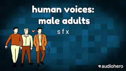 Human Voices: Male Adults SFX