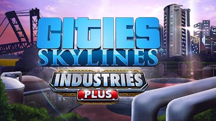 Cities: Skylines - Industries Plus - DLC