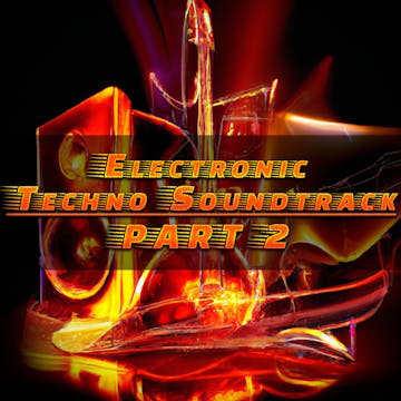 Electronic Techno Soundtrack (Part 2)