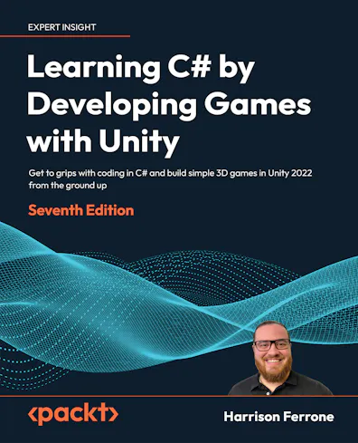 Learning C# by Developing Games with Unity - Seventh Edition