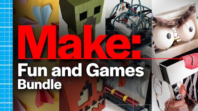 Make: Fun & Games Bundle