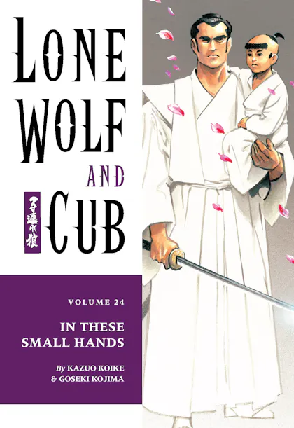 Lone Wolf and Cub Volume 24: In These Small Hands