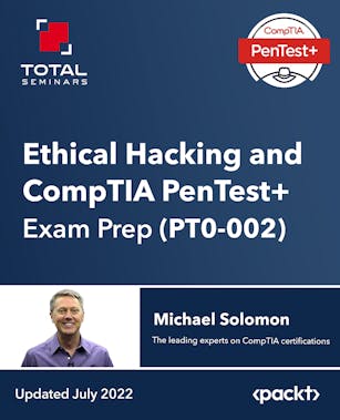 Ethical Hacking and CompTIA PenTest+ Exam Prep (PT0-002)